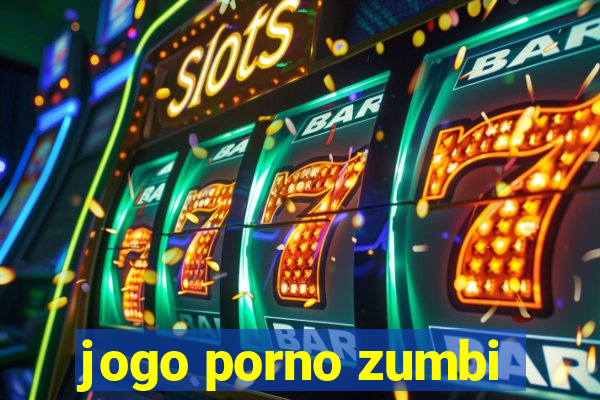 jogo porno zumbi